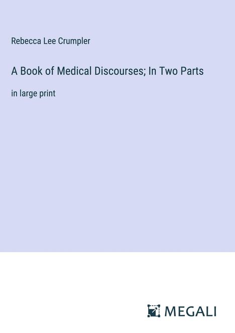 Rebecca Lee Crumpler: A Book of Medical Discourses; In Two Parts, Buch