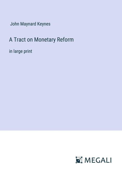 John Maynard Keynes: A Tract on Monetary Reform, Buch