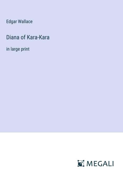 Edgar Wallace: Diana of Kara-Kara, Buch