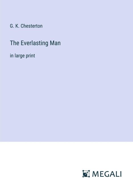 G. K. Chesterton: The Everlasting Man, Buch