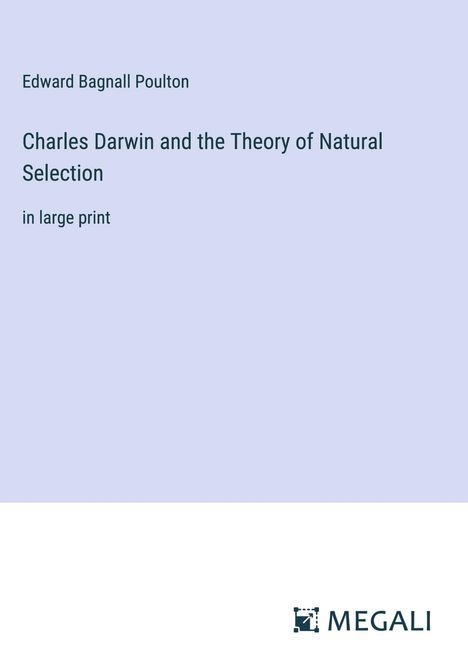 Edward Bagnall Poulton: Charles Darwin and the Theory of Natural Selection, Buch