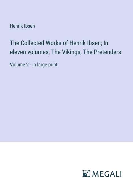 Henrik Ibsen: The Collected Works of Henrik Ibsen; In eleven volumes, The Vikings, The Pretenders, Buch