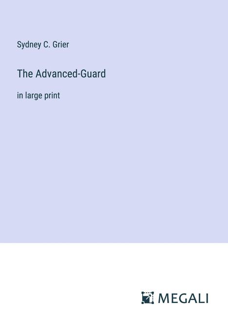 Sydney C. Grier: The Advanced-Guard, Buch