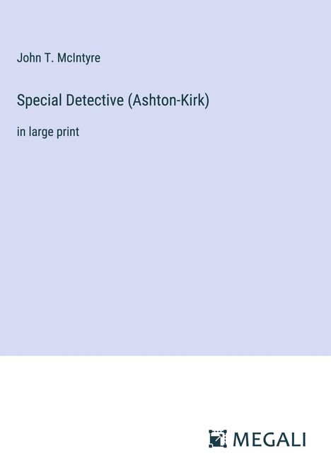 John T. Mcintyre: Special Detective (Ashton-Kirk), Buch