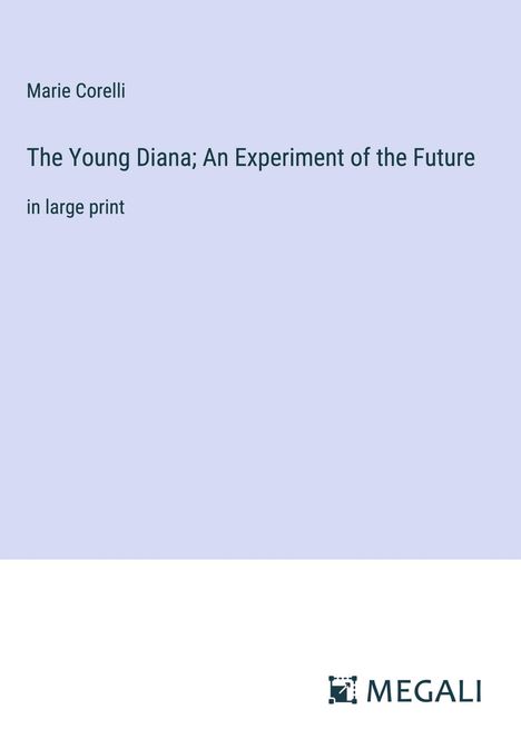 Marie Corelli: The Young Diana; An Experiment of the Future, Buch