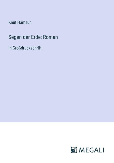 Knut Hamsun: Segen der Erde; Roman, Buch