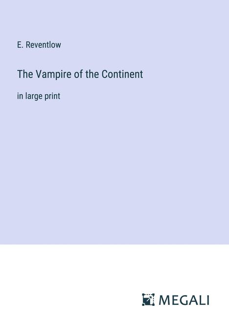 E. Reventlow: The Vampire of the Continent, Buch
