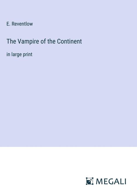 E. Reventlow: The Vampire of the Continent, Buch