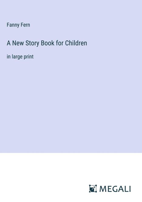 Fanny Fern: A New Story Book for Children, Buch