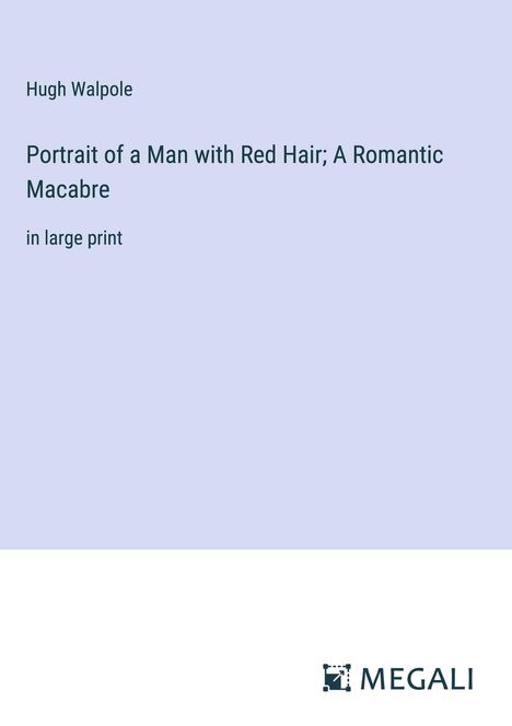 Hugh Walpole: Portrait of a Man with Red Hair; A Romantic Macabre, Buch