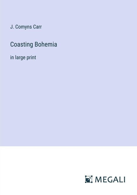 J. Comyns Carr: Coasting Bohemia, Buch