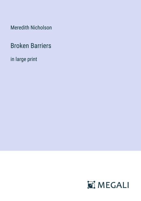 Meredith Nicholson: Broken Barriers, Buch