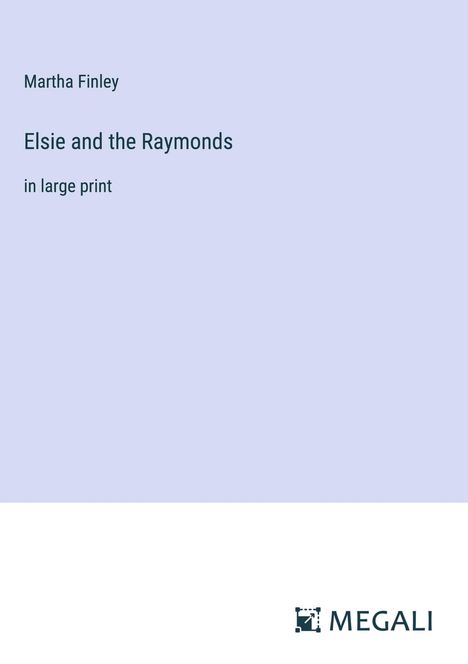 Martha Finley: Elsie and the Raymonds, Buch