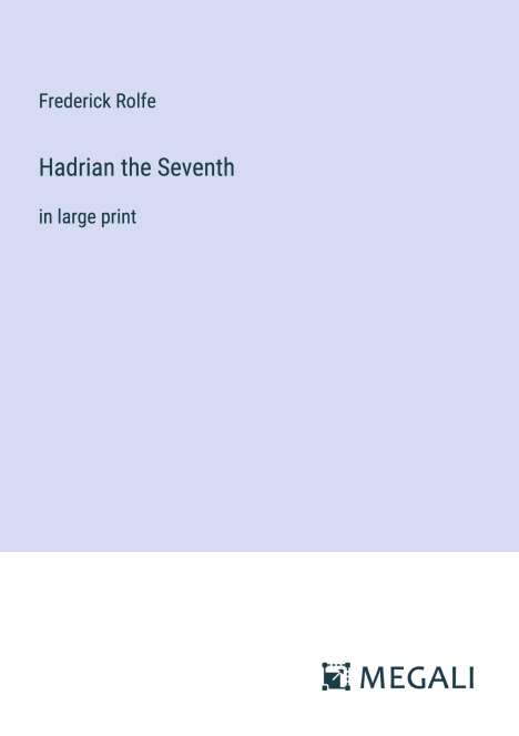 Frederick Rolfe: Hadrian the Seventh, Buch