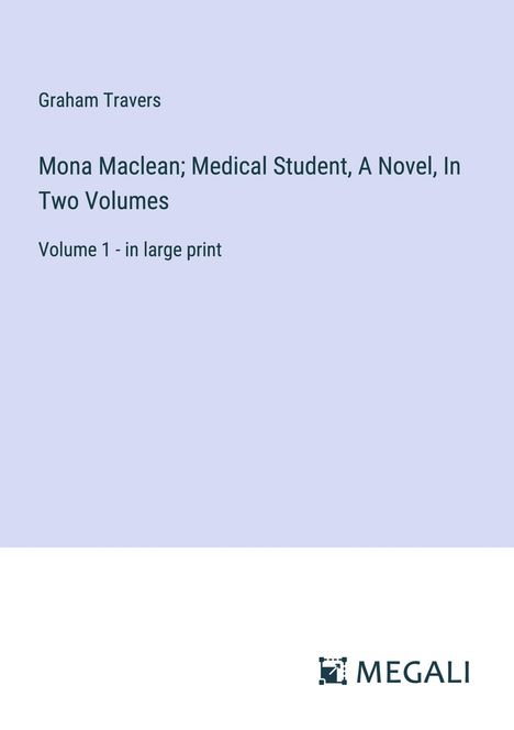 Graham Travers: Mona Maclean; Medical Student, A Novel, In Two Volumes, Buch