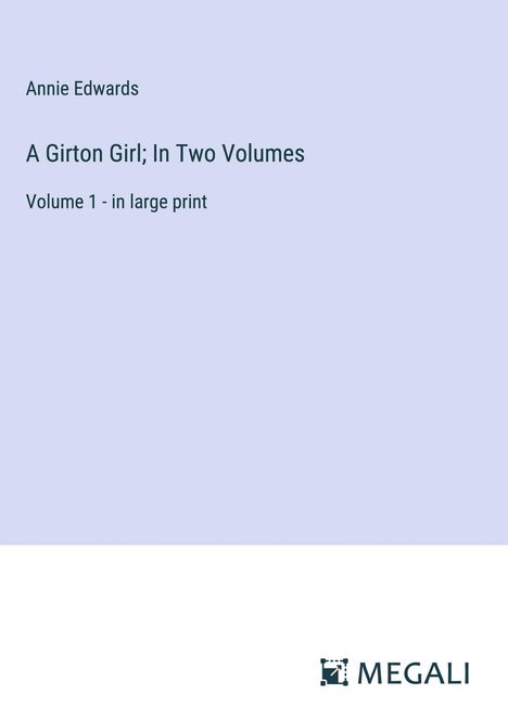 Annie Edwards: A Girton Girl; In Two Volumes, Buch