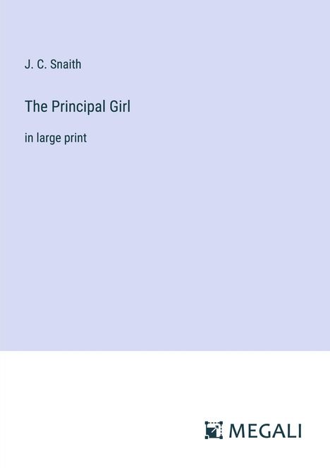 J. C. Snaith: The Principal Girl, Buch