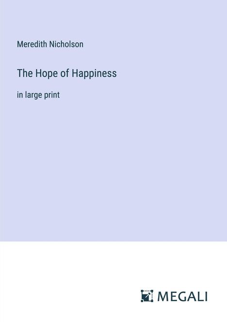 Meredith Nicholson: The Hope of Happiness, Buch