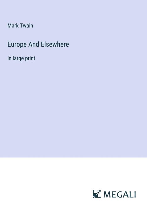 Mark Twain: Europe And Elsewhere, Buch