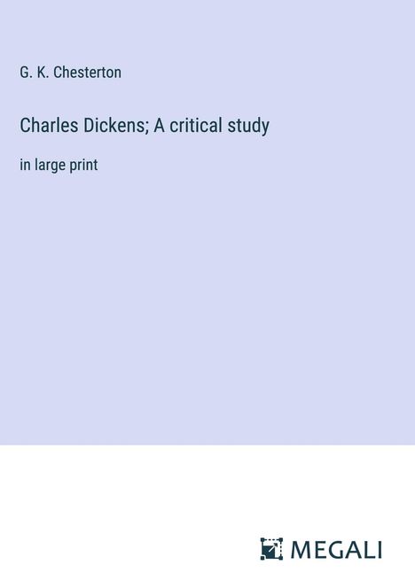 G. K. Chesterton: Charles Dickens; A critical study, Buch