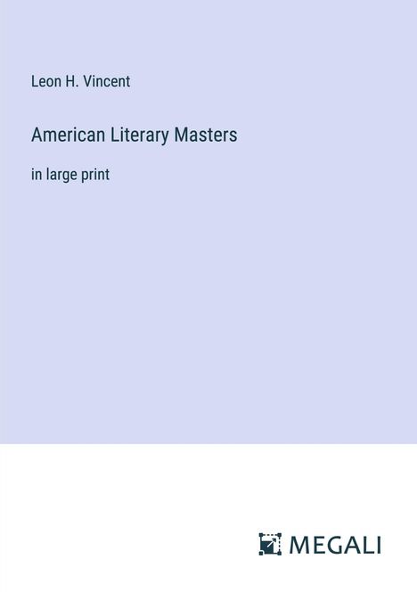 Leon H. Vincent: American Literary Masters, Buch