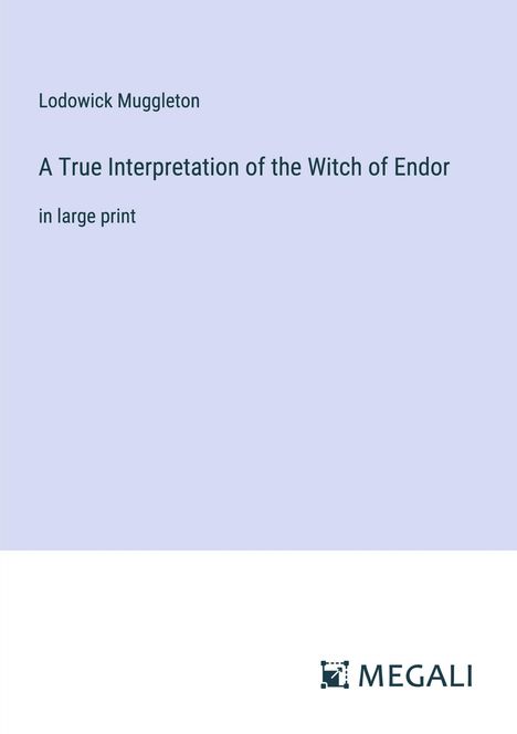 Lodowick Muggleton: A True Interpretation of the Witch of Endor, Buch