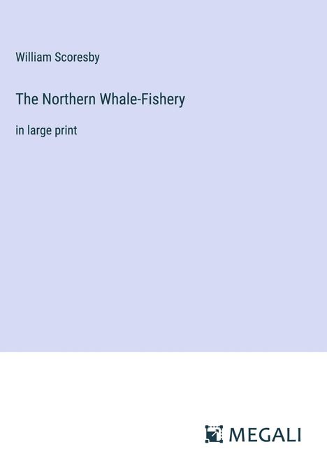 William Scoresby: The Northern Whale-Fishery, Buch