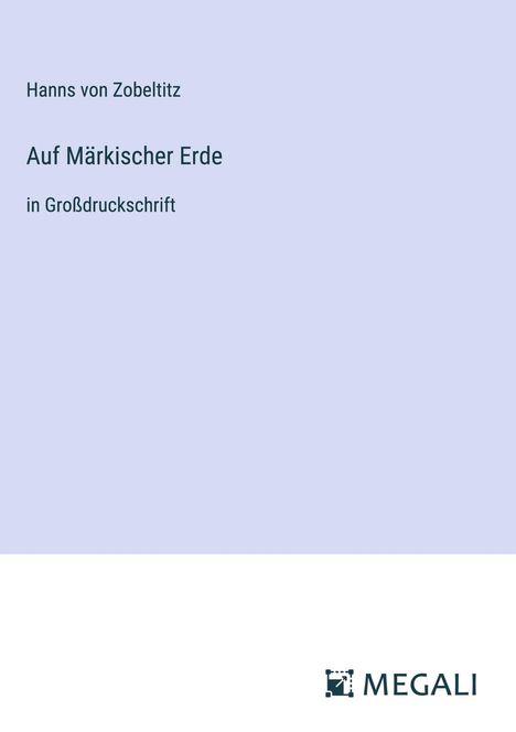 Hanns Von Zobeltitz: Auf Märkischer Erde, Buch