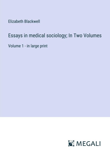Elizabeth Blackwell: Essays in medical sociology; In Two Volumes, Buch