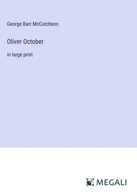 George Barr Mccutcheon: Oliver October, Buch