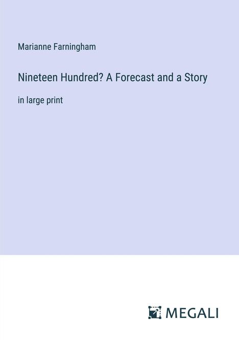 Marianne Farningham: Nineteen Hundred? A Forecast and a Story, Buch