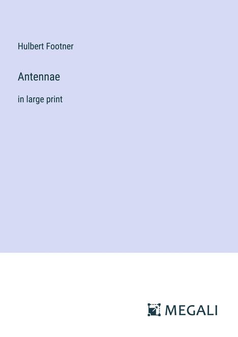 Hulbert Footner: Antennae, Buch
