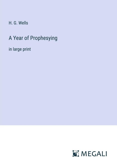 H. G. Wells: A Year of Prophesying, Buch