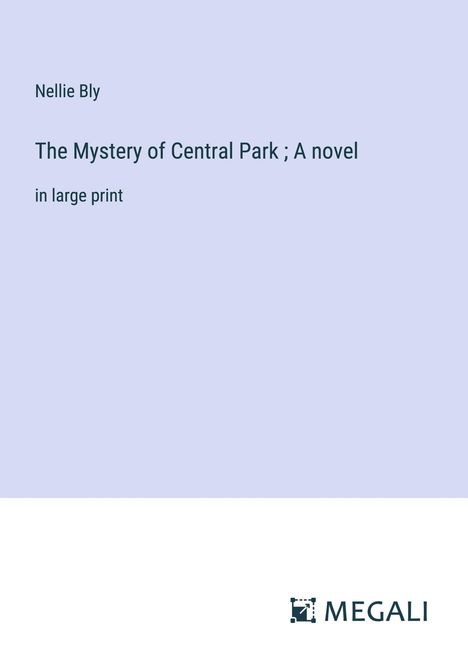 Nellie Bly: The Mystery of Central Park ; A novel, Buch
