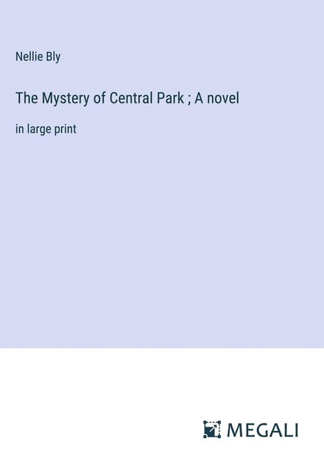 Nellie Bly: The Mystery of Central Park ; A novel, Buch