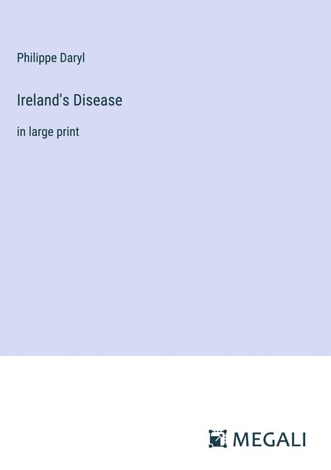 Philippe Daryl: Ireland's Disease, Buch