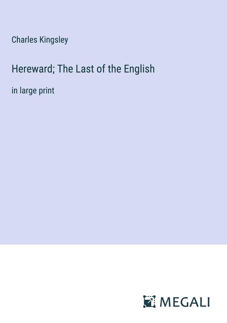 Charles Kingsley: Hereward; The Last of the English, Buch