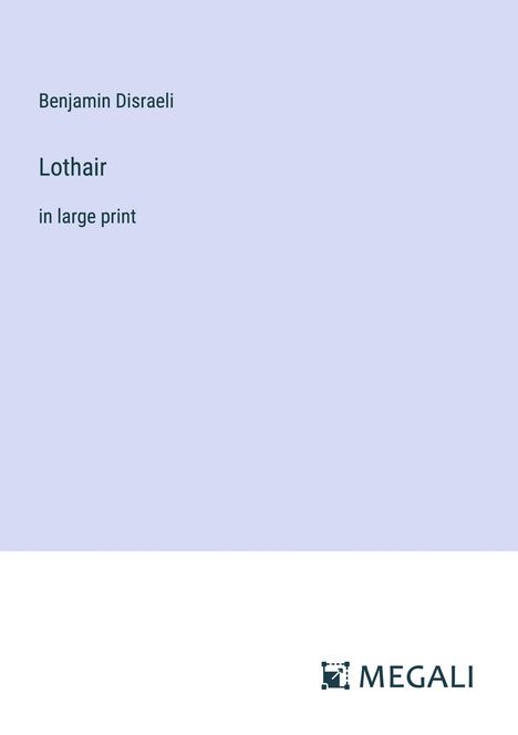 Benjamin Disraeli: Lothair, Buch