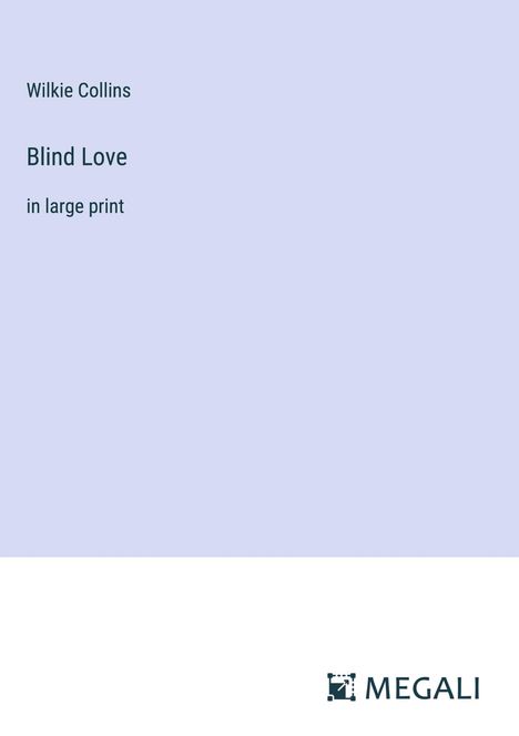 Wilkie Collins: Blind Love, Buch