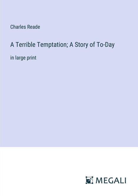 Charles Reade: A Terrible Temptation; A Story of To-Day, Buch