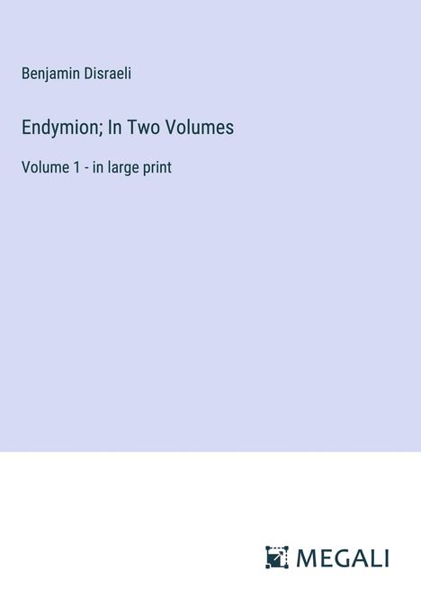 Benjamin Disraeli: Endymion; In Two Volumes, Buch