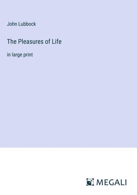 John Lubbock: The Pleasures of Life, Buch