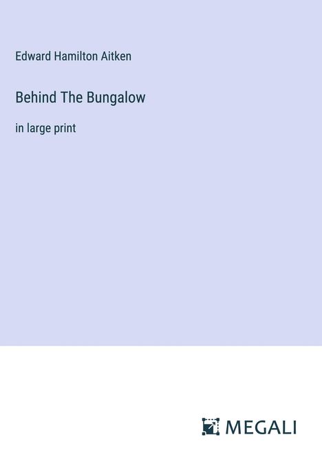 Edward Hamilton Aitken: Behind The Bungalow, Buch