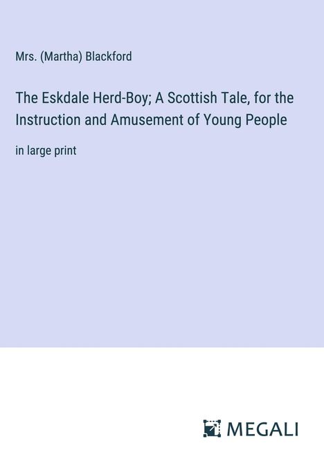 (Martha) Blackford: The Eskdale Herd-Boy; A Scottish Tale, for the Instruction and Amusement of Young People, Buch
