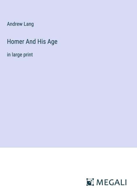 Andrew Lang: Homer And His Age, Buch