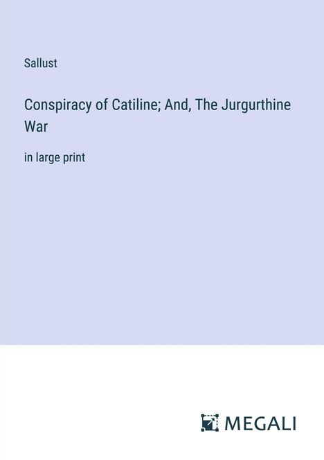 Sallust: Conspiracy of Catiline; And, The Jurgurthine War, Buch