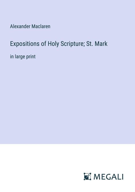 Alexander Maclaren: Expositions of Holy Scripture; St. Mark, Buch