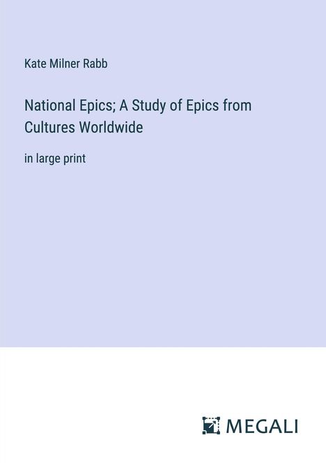 Kate Milner Rabb: National Epics; A Study of Epics from Cultures Worldwide, Buch