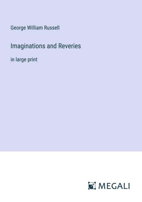 George William Russell: Imaginations and Reveries, Buch