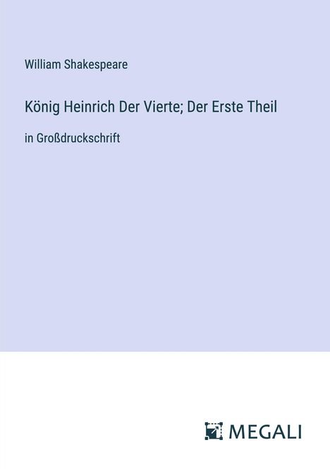 William Shakespeare: König Heinrich Der Vierte; Der Erste Theil, Buch